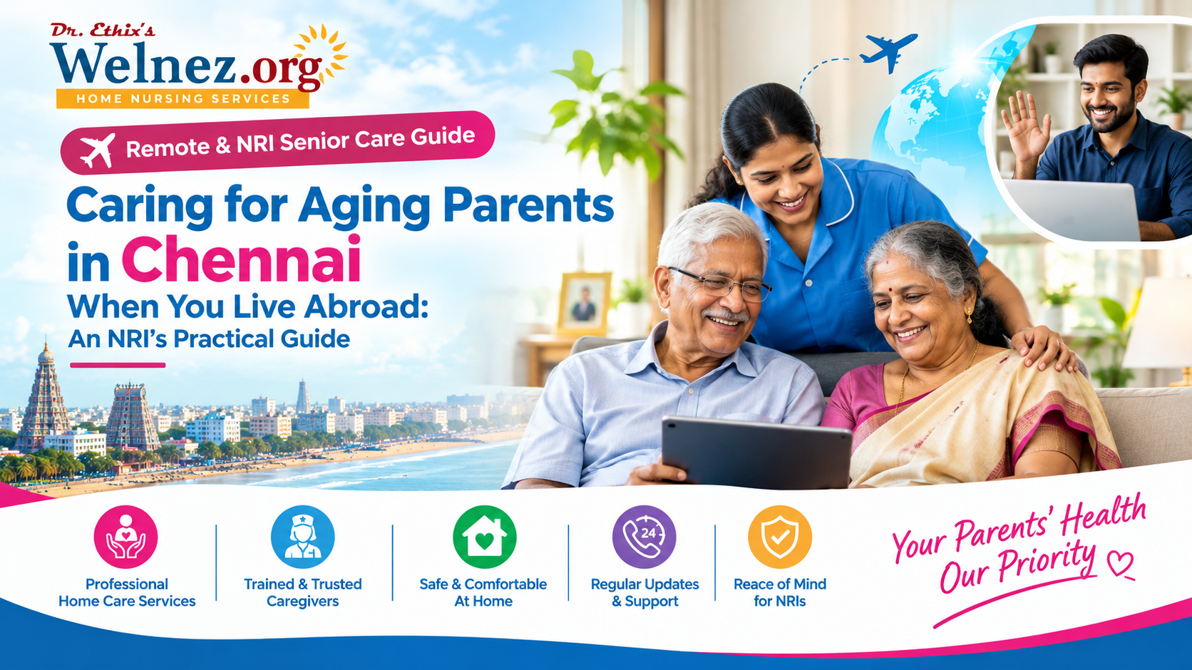 Caring for Aging Parents in Chennai When You Live Abroad: An NRI’s Practical Guide